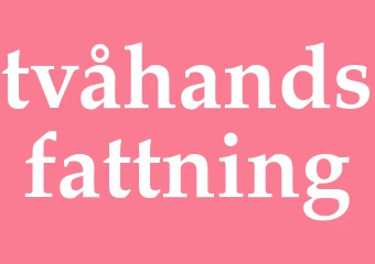 Synonym tvåhandsfattning
