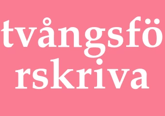 Synonym tvångsförskriva