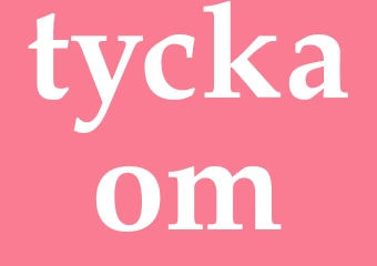 Synonym tycka om