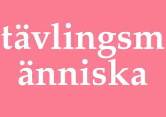 Synonym tävlingsmänniska