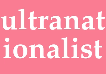 Synonym ultranationalist