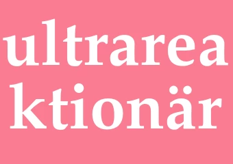 Synonym ultrareaktionär