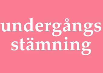 Synonym undergångsstämning