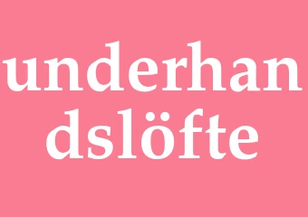 Synonym underhandslöfte
