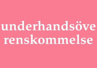 Synonym underhandsöverenskommelse
