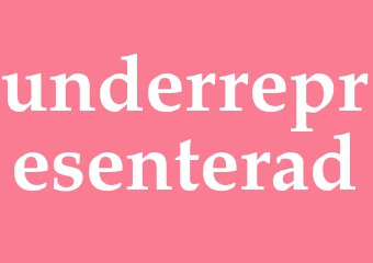 Synonym underrepresenterad