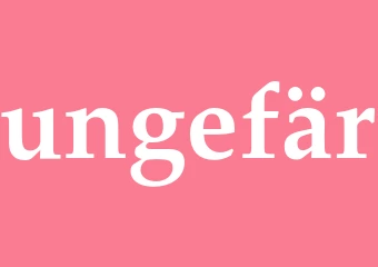 Synonym ungefär