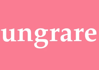 Synonym ungrare