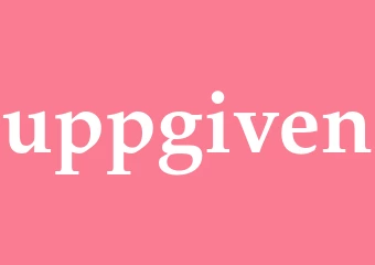 Synonym uppgiven