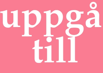 Synonym uppgå till