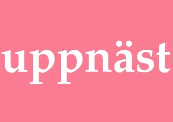 Synonym uppnäst