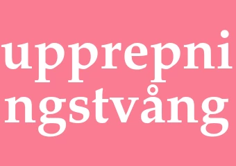 Synonym upprepningstvång