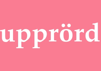 Synonym upprörd