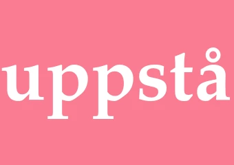 Synonym uppstå