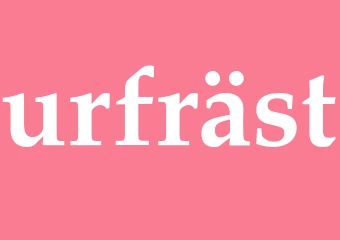 Synonym urfräst