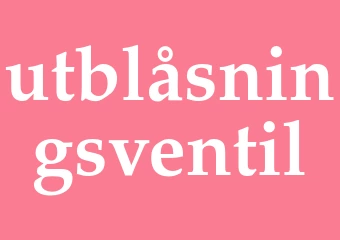 Synonym utblåsningsventil