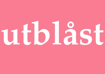 Synonym utblåst