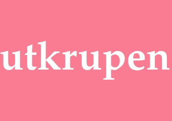 Synonym utkrupen