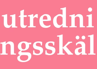 Synonym utredningsskäl