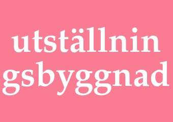 Synonym utställningsbyggnad
