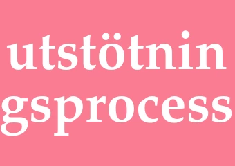 Synonym utstötningsprocess