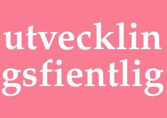 Synonym utvecklingsfientlig