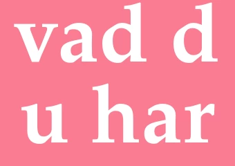 Synonym vad du har