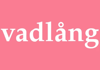 Synonym vadlång