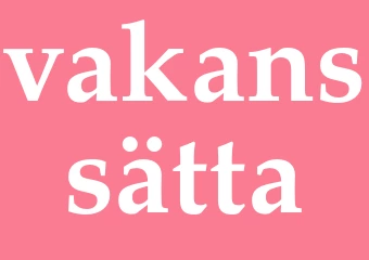 Synonym vakanssätta