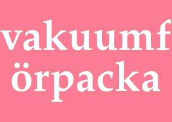 Synonym vakuumförpacka