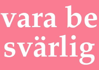 Synonym vara besvärlig