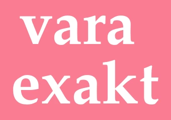 Synonym vara exakt