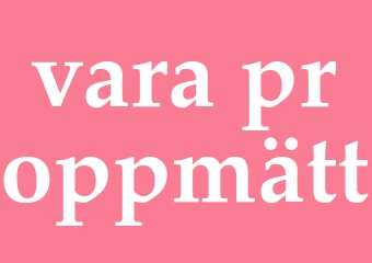 Synonym vara proppmätt