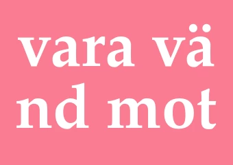 Synonym vara vänd mot