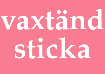 Synonym vaxtändsticka