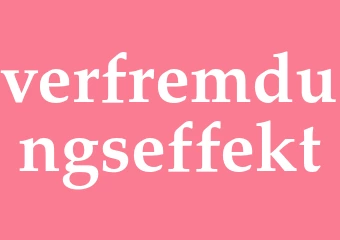 Synonym verfremdungseffekt