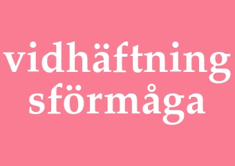 Synonym vidhäftningsförmåga