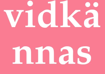 Synonym vidkännas