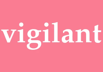 Synonym vigilant