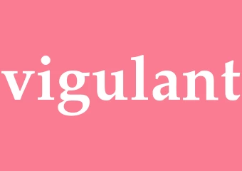 Synonym vigulant