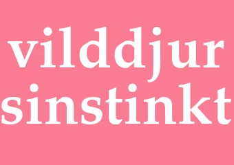 Synonym vilddjursinstinkt
