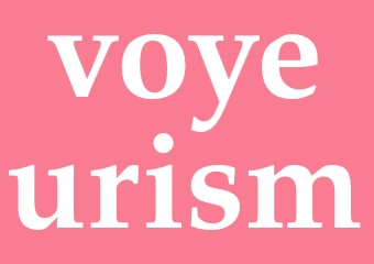 Synonym voyeurism