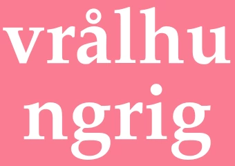 Synonym vrålhungrig