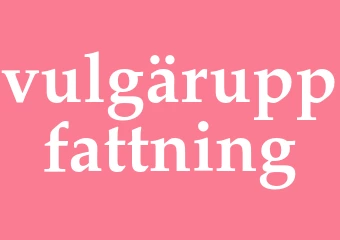 Synonym vulgäruppfattning