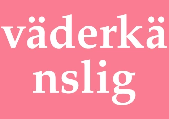 Synonym väderkänslig