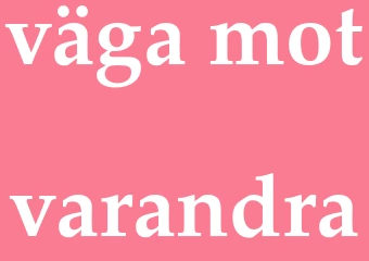 Synonym väga mot varandra