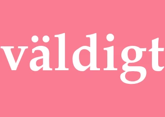 Synonym väldigt