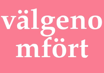 Synonym välgenomfört