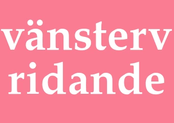 Synonym vänstervridande