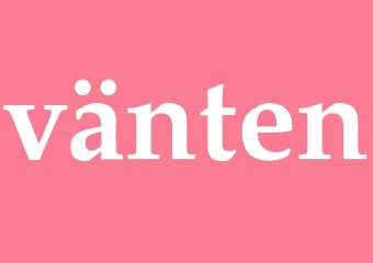 Synonym vänten